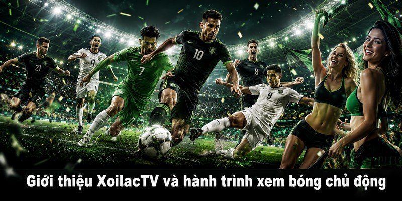 Giới thiệu XoilacTV